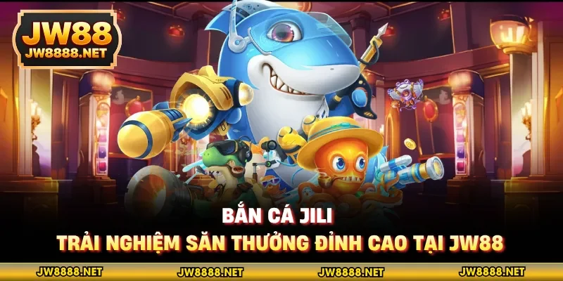 bắn cá Jili