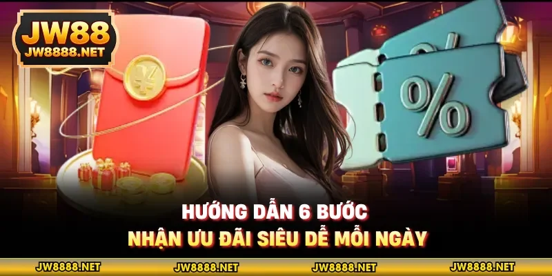 Hướng dẫn 6 bước nhận ưu đãi siêu dễ mỗi ngày