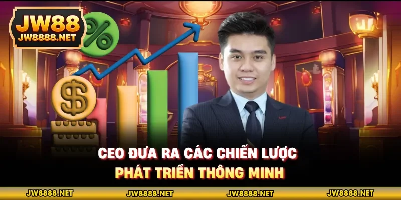 CEO đưa ra các chiến lược phát triển thông minh