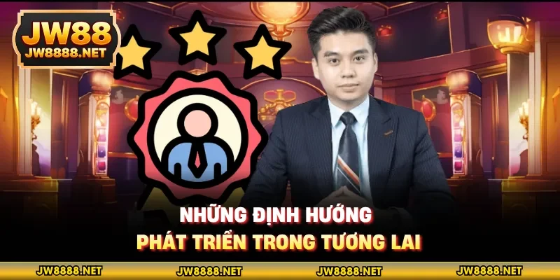 Những định hướng phát triển trong tương lai