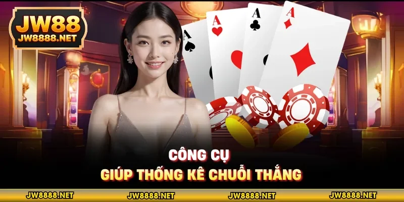 Công cụ giúp thống kê chuỗi thắng